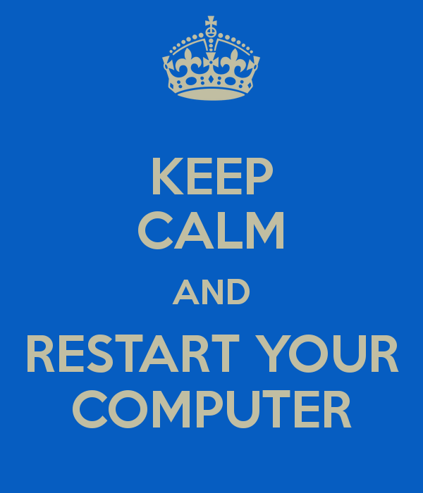 keep calm and restart your computer 12
